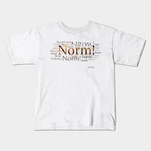 Norm! Kids T-Shirt